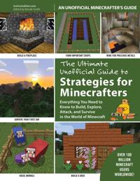 The Ultimate Unofficial Guide to Minecraft(r) Strategies