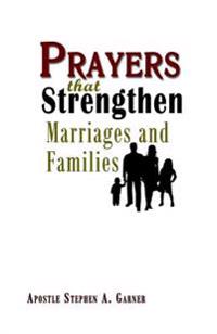 Prayers That Strengthen Marriages and Families