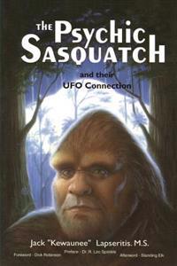 The Psychic Sasquatch and Their UFO Connection