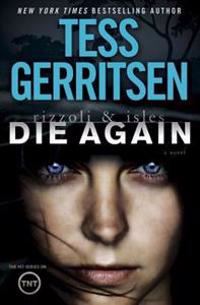 Rizzoli & Isles: Die Again: A Novel
