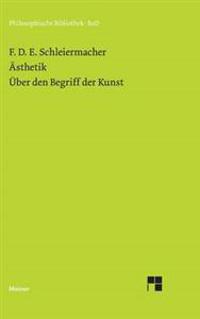 Asthetik (1819/25). Uber Den Begriff Der Kunst (1831/32)