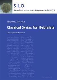 Classical Syriac for Hebraists: Second, Revised Edition