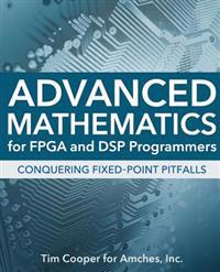 Advanced Mathematics for FPGA and DSP Programmers