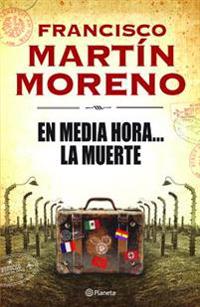 En Media Hora... la Muerte = In Half an Hour ... the Death