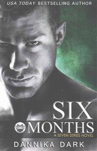 Six Months (Seven Series #2)