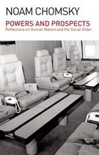 Powers and Prospects: Reflections on Nature and the Social Order