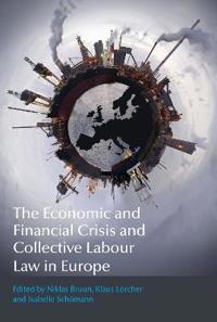 Economic and Financial Crisis and Collective Labour Law in Europe