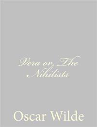 Vera Or, the Nihilists