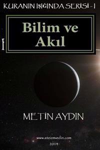 Kuranin Isiginda Bilim Ve Akil: Metin Aydin