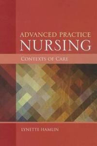 Advanced Practice Nursing Contexts of Care