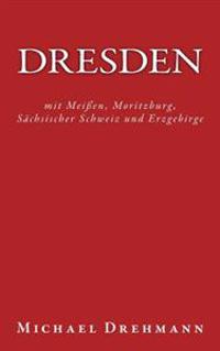 Dresden Mit Meissen, Moritzburg, Sachsischer Schweiz Und Erzgebirge