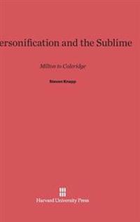 Personification and the Sublime: Milton to Coleridge