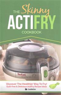 The Skinny Actifry Cookbook
