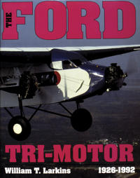 The Ford Tri-Motor, 1926-1992