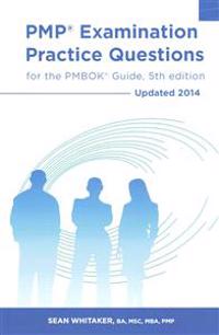 Pmp Examination Practice Questions for the Pmbok Guide, 5th Edition: Updated 2014