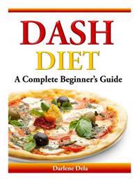 Dash Diet: A Complete Beginner's Guide