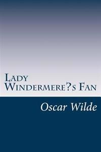 Lady Windermere?s Fan