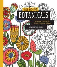 Just Add Color: Botanicals: 30 Original Illustrations to Color, Customize, and Hang