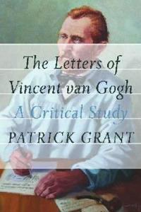 The Letters of Vincent Van Gogh: A Critical Study