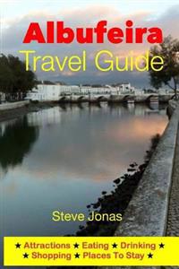 Albufeira Travel Guide - Attractions, Eating, Drinking, Shopping & Places to Stay