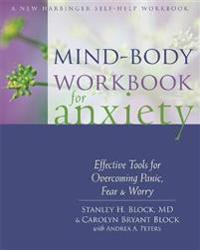 Mind-Body Workbook for Anxiety: Effective Tools for Overcoming Panic, Fear, and Worry