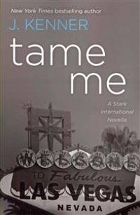 Tame Me: A Stark International Novella