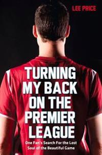 Turning My Back on the Premier League