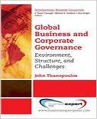 The Era of Global Business and Corporate Governance: Environment, Structure and Challenges