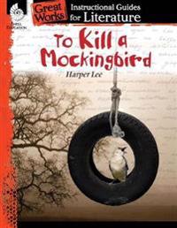 To Kill a Mockingbird: A Guide for the Novel