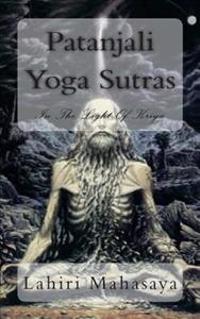 Patanjali Yoga Sutras: In the Light of Kriya