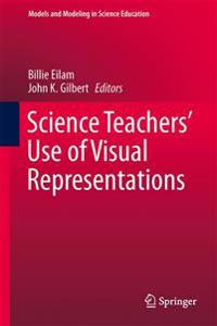Science Teachers? Use of Visual Representations