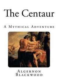 The Centaur: A Mythical Adventure