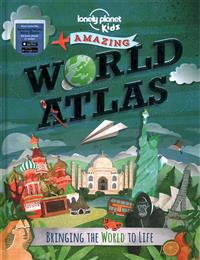 Lonely Planet Kids: Amazing World Atlas