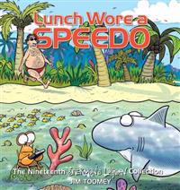Lunch Wore a Speedo: The Nineteenth Sherman's Lagoon Collection
