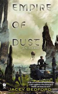 Empire of Dust: A Psi-Tech Novel