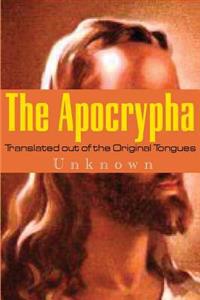 The Apocrypha: Translated Out of the Original Tongues