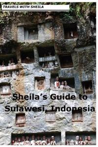 Sheila's Guide to Sulawesi, Indonesia