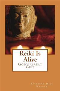 Reiki Is Alive: God's Great Gift