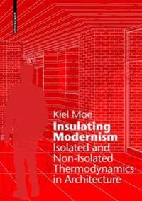 Insulating Modernism: Isolated and Non-Isolated Thermodynamics in Architecture