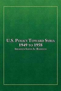 U.S. Policy Toward Syria - 1949 to 1958