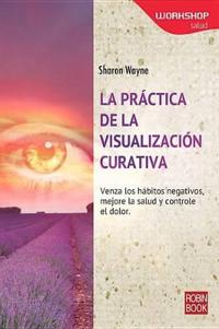 La Practica de La Visualizacion Curativa