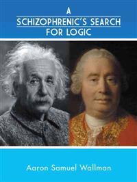 A Schizophrenic's Search for Logic