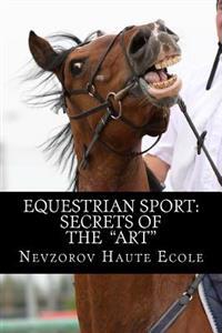 Equestrian Sport: Secrets of the Art