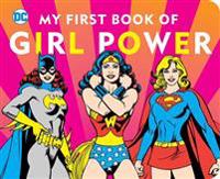 DC Super Heroes: My First Book of Girl Power
