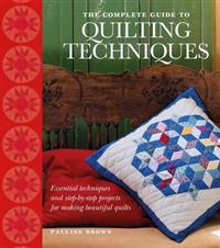 The Complete Guide to Quilting Techniques