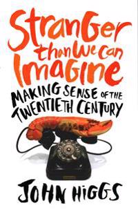 Stranger Than We Can Imagine