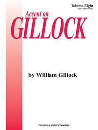 Accent on Gillock Volume 8: Later Intermediate Level