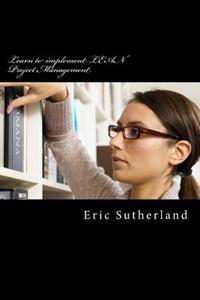 Learn to Implement Lean Project Management: Project Management