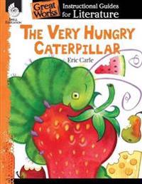 The Very Hungry Caterpillar: A Guide for the Book by Eric Carle