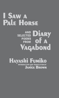 I Saw a Pale Horse & Selections from Diary of a Vagabond